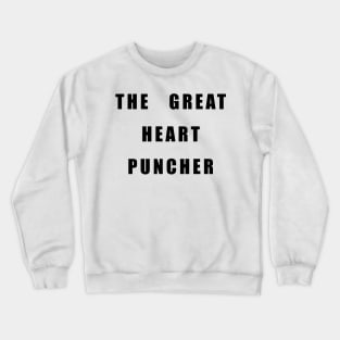 The Great Heart Puncher Crewneck Sweatshirt